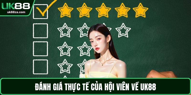 Đánh giá thực tế của hội viên về UK88