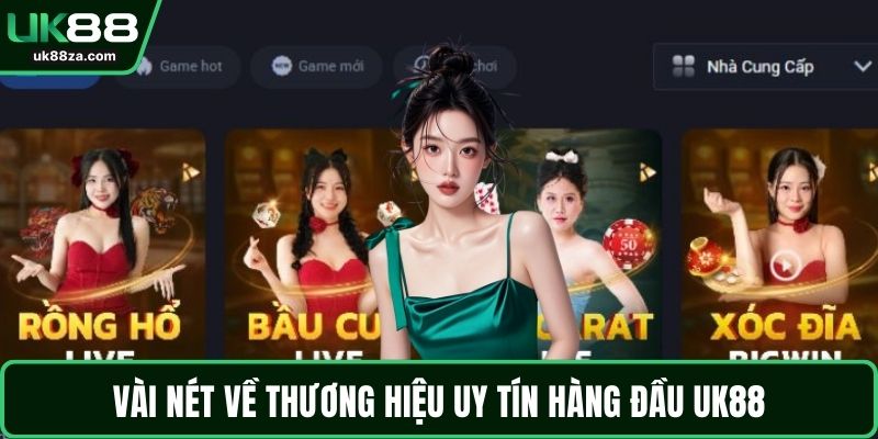 Vài nét về thương hiệu uy tín hàng đầu UK88